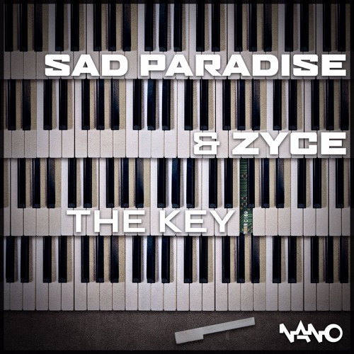 Sad Paradise & Zyce - The Key [OUT NOW!]
