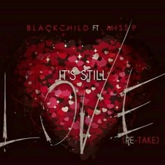 Blackchild feat Miss P- It's still love (Zazzi's Tonic Avenue mix).mp3