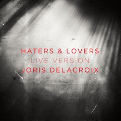 Haters & Lovers (Live Version)