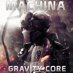 Machina - Gravity Core (FREE)
