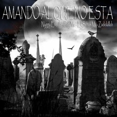 Nyggy Enevilla , Paty Mc , El Sebas Mc , Zadickillah - Amando Al Que No Esta - Rme Int Estudio