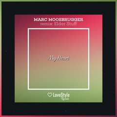 Marc Moosbrugger - My Heart (Eldar Stuff Remix) | ★OUT NOW★