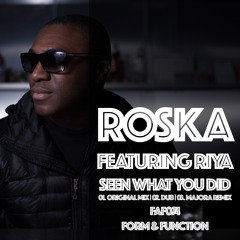 Roska Featuring Riya - Seen What You (Original Mix) (Form & Function)