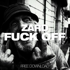 Zard - Fuck Off (Original Mix)