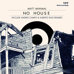 Matt Minimal - No House (Alberto Ruiz Remix)