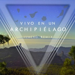 Juacko - Vivo En Un Archipiélago (REMIX)[FREE DOWNLOAD IN ''BUY'']