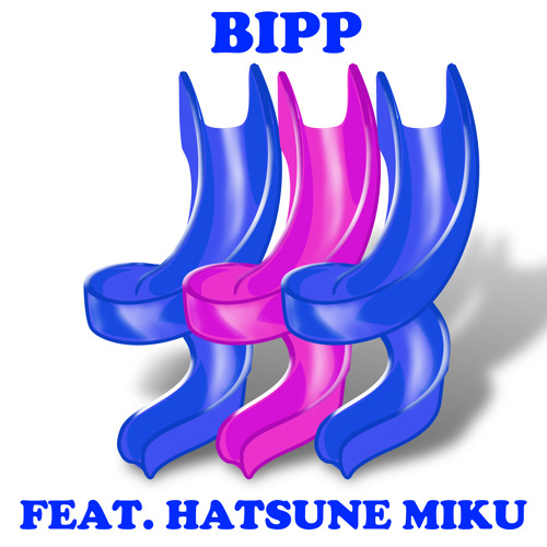 Bipp (SOPHIE Cover Feat. Hatsune Miku)