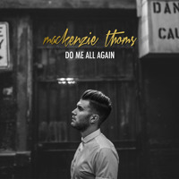 Mackenzie Thoms - Do Me All Again