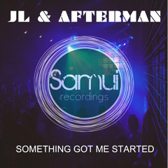 JL & AFTERMAN  "SOMETHING  GOT ME STARTED"