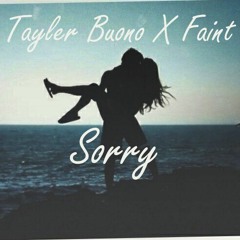 Tayler Buono X Faint - Sorry. [click 'Buy' for free download]