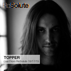 Topper DJ Set at ReSolute - October 17, 2015