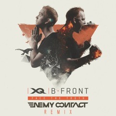 B-Front - Face The Truth (Enemy Contact Remix)
