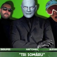 Hafner, Daddy Skrupee, Saniel - Tri somaru