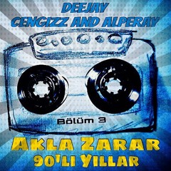 DJ ALPERAY x DJ CENGIZZ - AKLA ZARAR BÖLÜM 3