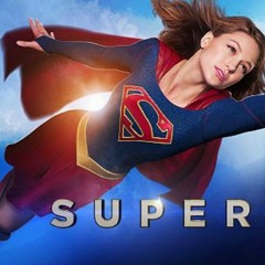 Supergirl Soundtrack - The World Has Supergirl
