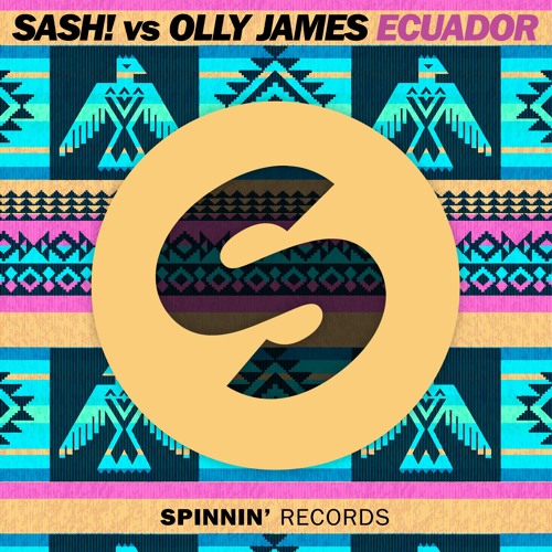 Sash! Vs Olly James - Ecuador (OUT NOW)