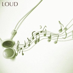 "Loud"