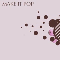 Make It Pop (Radio Edit)