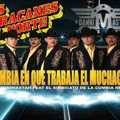 CUMBIA EN QUE TRABAJA EL MUCHACHO VERSION WEPA 2016 DANIMASTAH