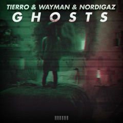 Tierro & Wayman & Nordigaz - Ghosts (Original Mix)
