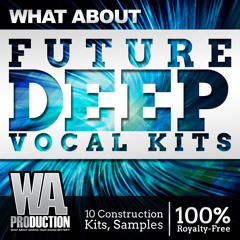 Future Deep Vocal Kits [10 Construction Kits, 250+ Drum / Bass Samples & Loops]