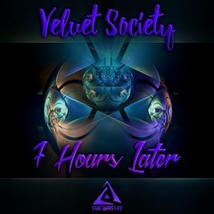 Velvet Society - 7 Hours Later