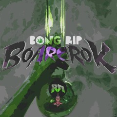 BOARCROK - Bong Rip (Warpaint Records & The Riddim Network Exclusive) [Free Download]