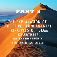 Part 8 "Explanation of the Three Fundamental Principles of Islam"