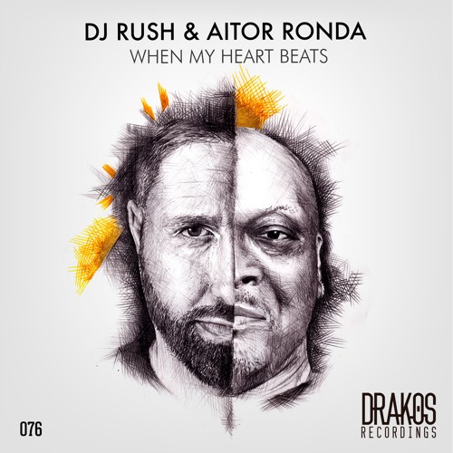 Dj Rush, Aitor Ronda - When My Heart Beats (Original Mix) OUT NOW!!!
