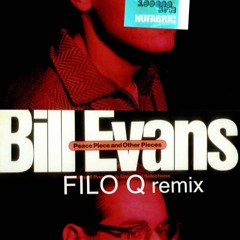 Bill Evans - Peace Piece FILOQ remix