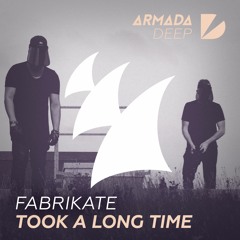 Fabrikate - Took A Long Time [OUT NOW]