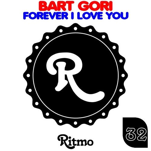 [RITMO32] Bart Gori - Forever I Love You