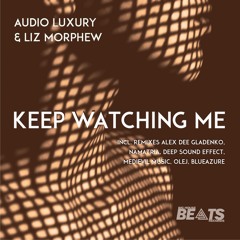 BHBR016 : Audio Luxury feat. Liz Morphew - Keep Watching Me (Alex Dee Gladenko Remix)