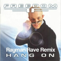 Freedom - Hang On (Rayman Rave Remix)