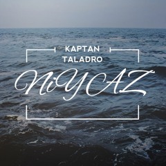 Kaptan ft. Taladro - Niyaz