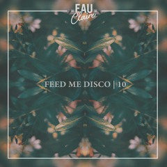 Feed Me Disco | Vol. 10 [Feat. The Golden Pony]