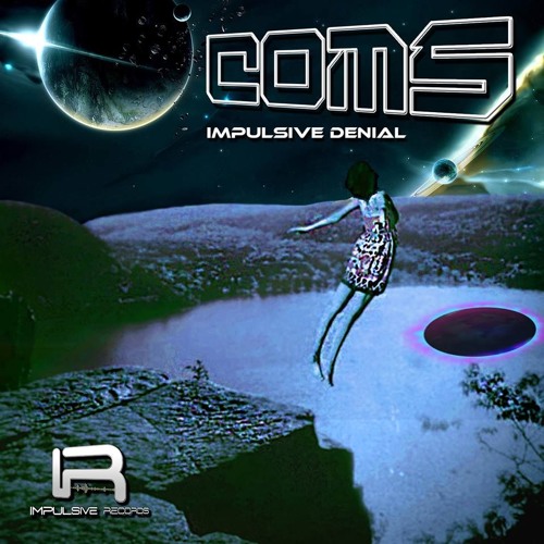 Coms - Impulsive Denial (OUT NOW)