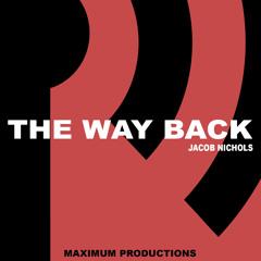 The Way Back -By Jacob Nichols