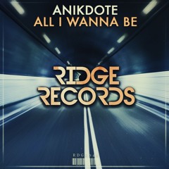 Anikdote - All I Wanna Be (Ridge Records)