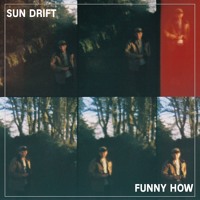 Sunny Drift - Funny How