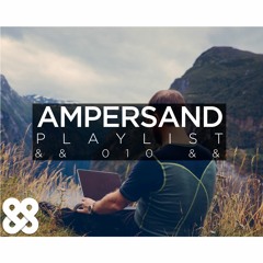 Ampersand Playlist && 010 &&