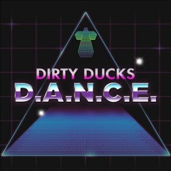 Dirty Ducks - D.A.N.C.E. (Original Mix) [Free Download]