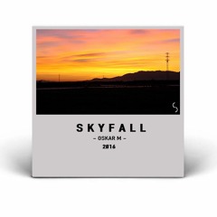 OSKAR M - Skyfall (Original Mix) [FREE DOWNLOAD -> BUY]