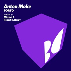 Anton Make - Porto (Michael A Remix)