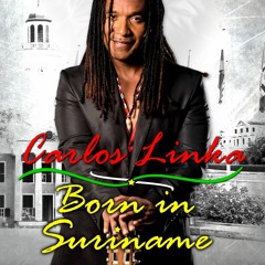Carlos Linka - Born In Suriname (Dreddarecords prod.)