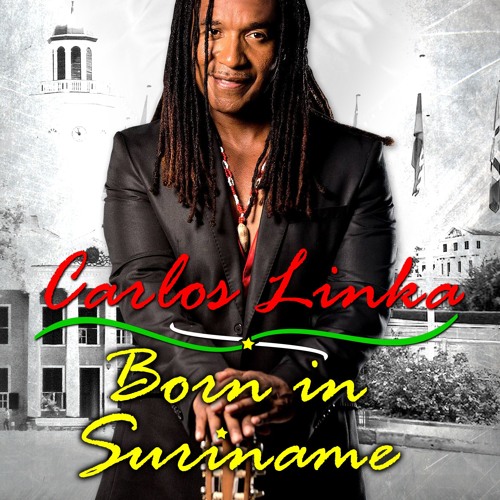 Carlos Linka - Born In Suriname (Dreddarecords prod.)
