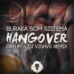 Buraka Som Sistema - Hangover (Dreum x DJ Vishvs Remix)