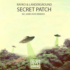 [Rare Wiri] Rayko & Landerground - Secret Patch (James Rod Club Remix)