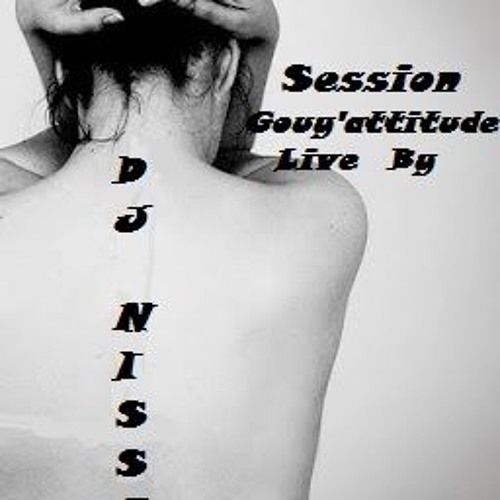 Session Gouy'attitud Live By DJ-NISSA