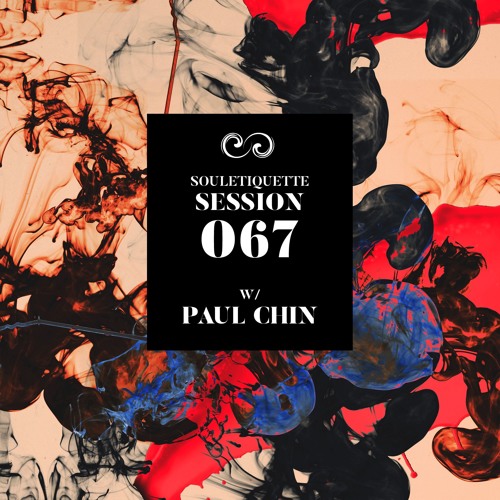 Souletiquette Radio Session 067 ft. Paul Chin